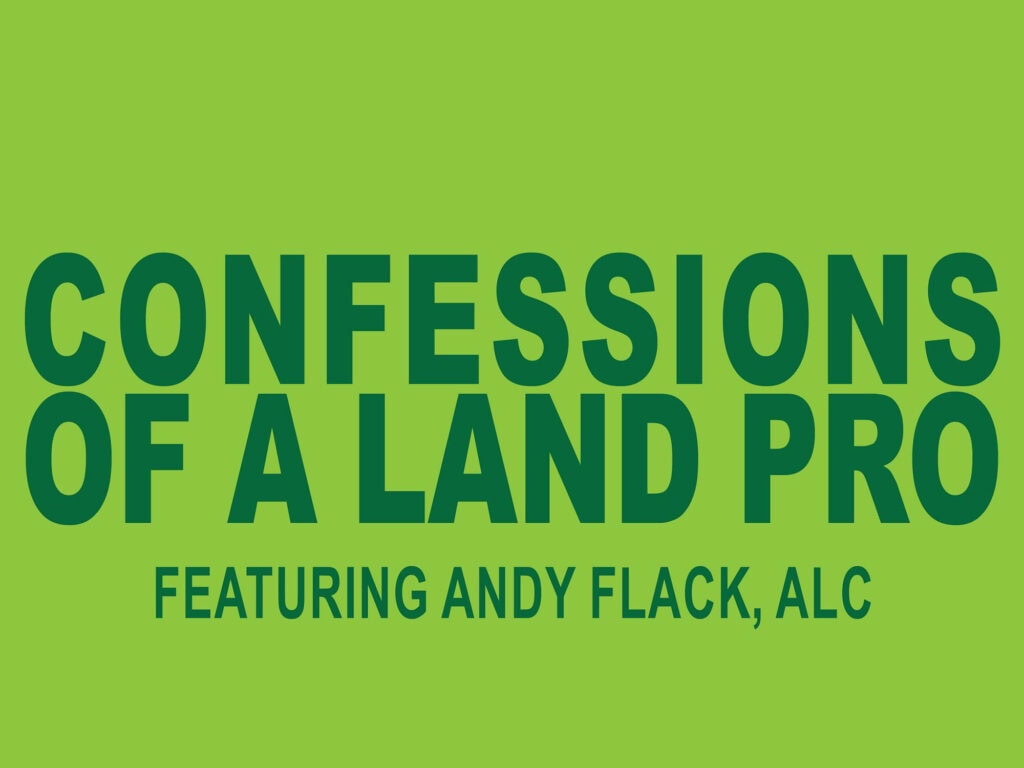 Confessions of a Land Pro